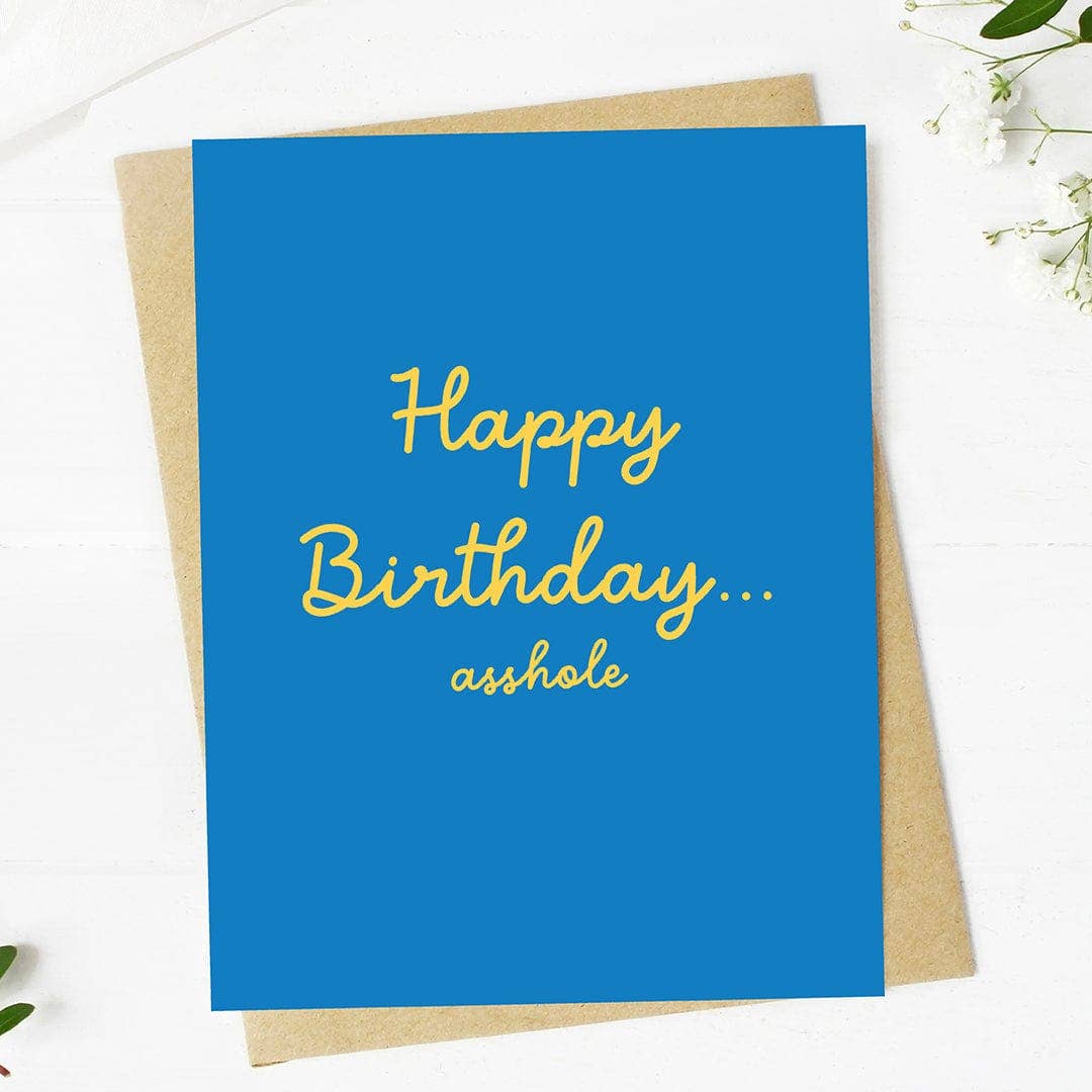 "Happy Birthday Asshole" Rude Birthday Card