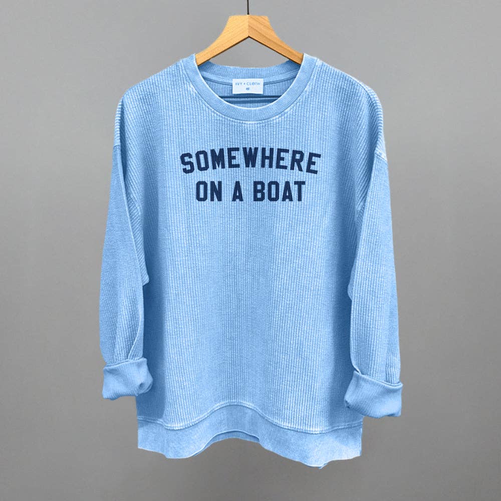 Somewhere On A Boat Oversized Corded Crew