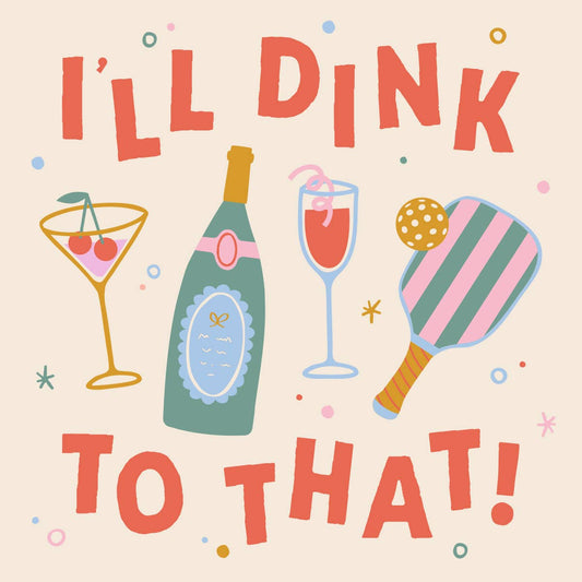 Fun Pickleball Cocktail Napkins | Dink To That