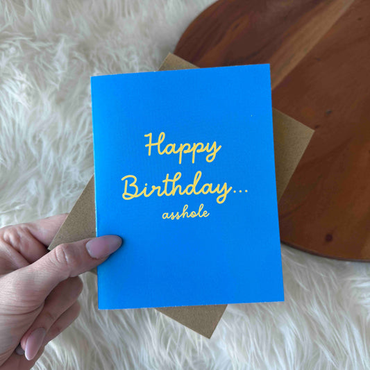 "Happy Birthday Asshole" Rude Birthday Card