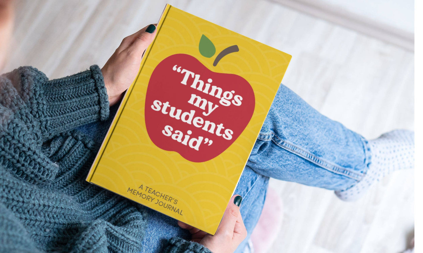 Things My Students Said: Teacher Journal