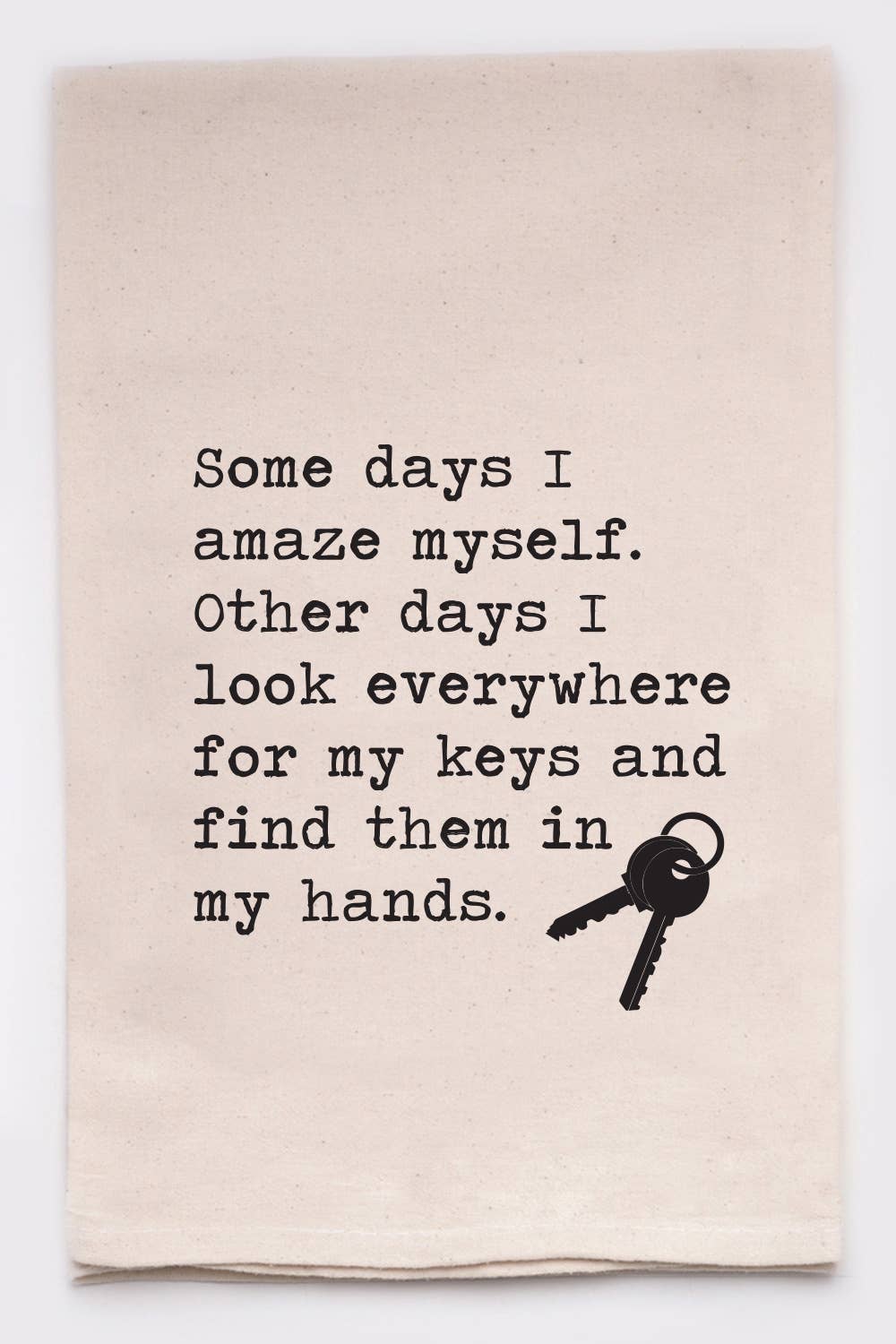 I Amaze Myself With Keys In Hand Flour Sack Tea Towels